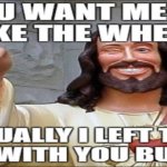 My Problem With “Jesus, Take The Wheel”
